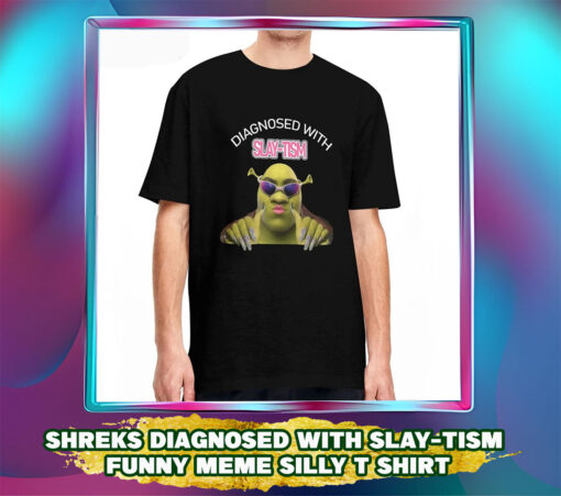 Shreks Diagnosed With Slay-tism Meme T Shirt: Men's Women’s Vintage Crewneck Tee